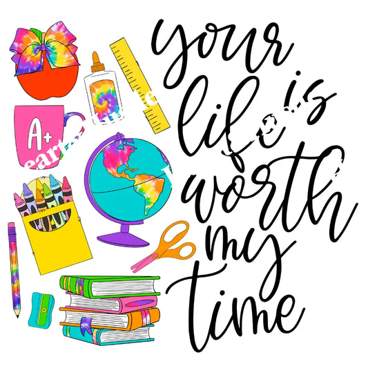 Your Life Is Worth My Time