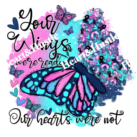 Your Wings Were Ready Our Hearts Were Not