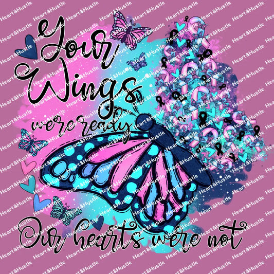 Your Wings Were Ready Our Hearts Were Not